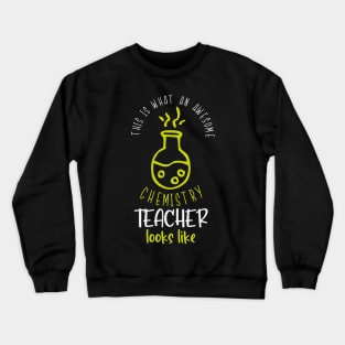 Awesome Chemistry Teacher Funny Sayings School Crewneck Sweatshirt